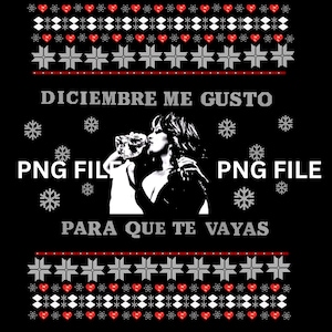 May include: A black and white image of a woman drinking from a bottle with the text "Diciembre Me Gusto PNG File Para Que Te Vayas" in white letters on a black background. The image is surrounded by a white and red snowflake pattern.