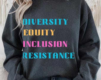 DEI Resistance Crewneck Sweatshirt: Diversity, Equity, Inclusion