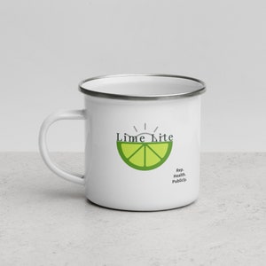 Lime Lite Rep. Health. Publicly                                                                                 Enamel Mug