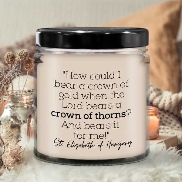 St elizabeth of hungary "crown of thorns" saint quote candle catholic sayings prayer reminder