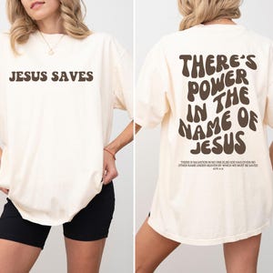 Comfort Colors® There's Power In The Name Of Jesus T-shirt, Trendy Faith Sweatshirt, Jesus Saves Sweatshirt, Jesus Apparel,Christian Sweater image 2