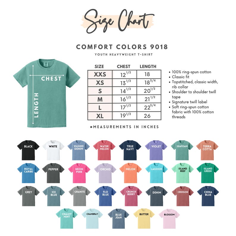 May include: A Comfort Colors 9018 youth heavyweight t-shirt size chart with a visual guide showing chest and length measurements in inches. The chart lists sizes XXS to XL with corresponding dimensions. Includes a color palette of 30 t-shirt options.