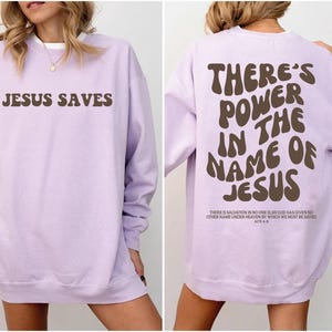 Comfort Colors® There's Power In The Name Of Jesus T-shirt, Trendy Faith Sweatshirt, Jesus Saves Sweatshirt, Jesus Apparel,Christian Sweater image 4