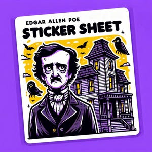 May include: A sticker sheet featuring Edgar Allan Poe, a spooky house, and ravens. The sticker sheet has a yellow background with black text that reads "Edgar Allan Poe Sticker Sheet".