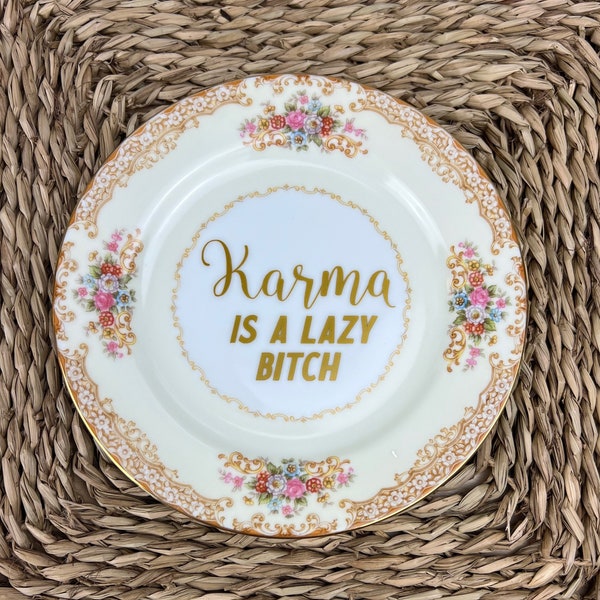 Karma Is A Lazy Bitch Upcycled Vintage Plate Decor, Rude China, Insult China Plate, BFF Girl Friend Birthday, Sassy Vulgar Housewarming Gift