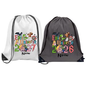 May include: A white and a gray drawstring backpack, each featuring a colorful graphic print with the text Epic Universe, the years 2027 and 2026, and the word Name. The design includes illustrations of various video game characters and a castle.