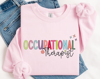 Occupational Therapist Sweatshirt, OT Sweatshirt, Occupational Therapy Gift, COTA Crewneck, Rainbow OT Shirt, Therapist Sweatshirt