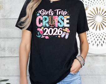 Girls Trip Cruise 2026 Shirt, Cruise Vacation Shirt, Girls Cruise Tee, Matching Cruise Shirts, Friends Trip Shirt, Girls Trip Outfit