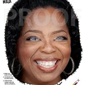 May include: Printable Halloween mask of Oprah Winfrey. The mask is a black and white outline of her face with instructions to cut out and decorate.