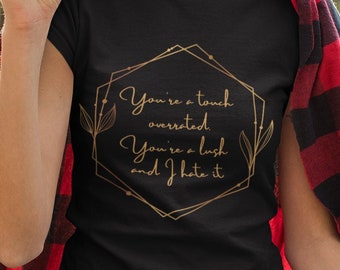 You're a touch Overrated you're a Lush and I hate it shirt | Taking Back Sunday tshirt | Elder Emo Shirt | Retired Emo