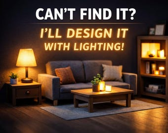 May include: A cozy living room scene with a sofa, coffee table, and side table, all illuminated by warm lighting. The image includes the text "CAN'T FIND IT? I'LL DESIGN IT WITH LIGHTING!" A bookshelf is visible in the background.