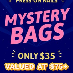 May include: A navy blue graphic with the text "HANDMADE PRESS-ON NAILS" and "MYSTERY BAGS" in pink. The text "ONLY $35" and "VALUED AT $75+" are also displayed. The image includes the text "Including 3 pairs of Nail".