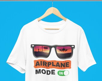 Airplane Mode On T-Shirt: Travel Aviation Pilot Gift