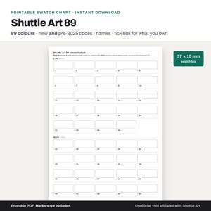 May include: A printable swatch chart titled Shuttle Art 89 featuring 89 numbered rectangular boxes for color samples. Each box measures 37 x 15 mm. The document includes sections for new and pre-2025 codes, names, and tick boxes to track owned colors.