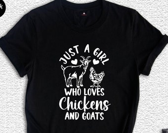 Just a Girl Who Loves Goats and Chickens Shirt, Chickens T-shirt, Goat Lover Tee, Goat and Chicken Lover Gift, Animal Lover Shirt, Animal Lo