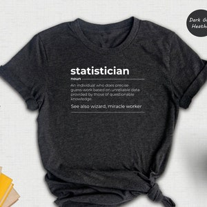 Statistician Definition Shirt, Funny Statistician Gift, Statistics Teacher Shirt, Statistics Student Gift, Math Teacher Shirt,Statistics Tee