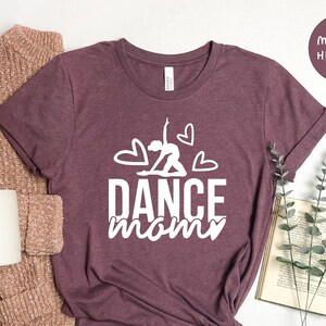 Dance Mom Shirt, Dance Mom Crew Shirt, Mom Life Tee, Mother T-Shirt, Cute Mom Shirt, Cute Mom Gift, Mothers Day Gift, Dance Mom Gift