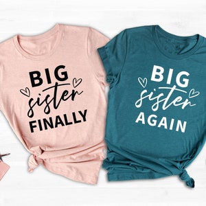 Big Sister Finally, Big Sister Again, Baby Shower Gift, Promoted To Big Sister, Matching Sibling Shirt, Big Sister Shirt, Baby Announcement