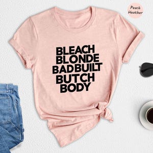 Bleach Blonde Bad Built Botched Body' Shirt, Shirt Crockett Clapback Bleach Blonde Bad Built Butch Body Tees