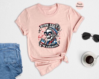 Born Free But Now I'm Expensive T-shirt, Retro 4th Of July Shirt, Funny Skeleton Fourth Of July Shirt, Retro Independence Day Gifts