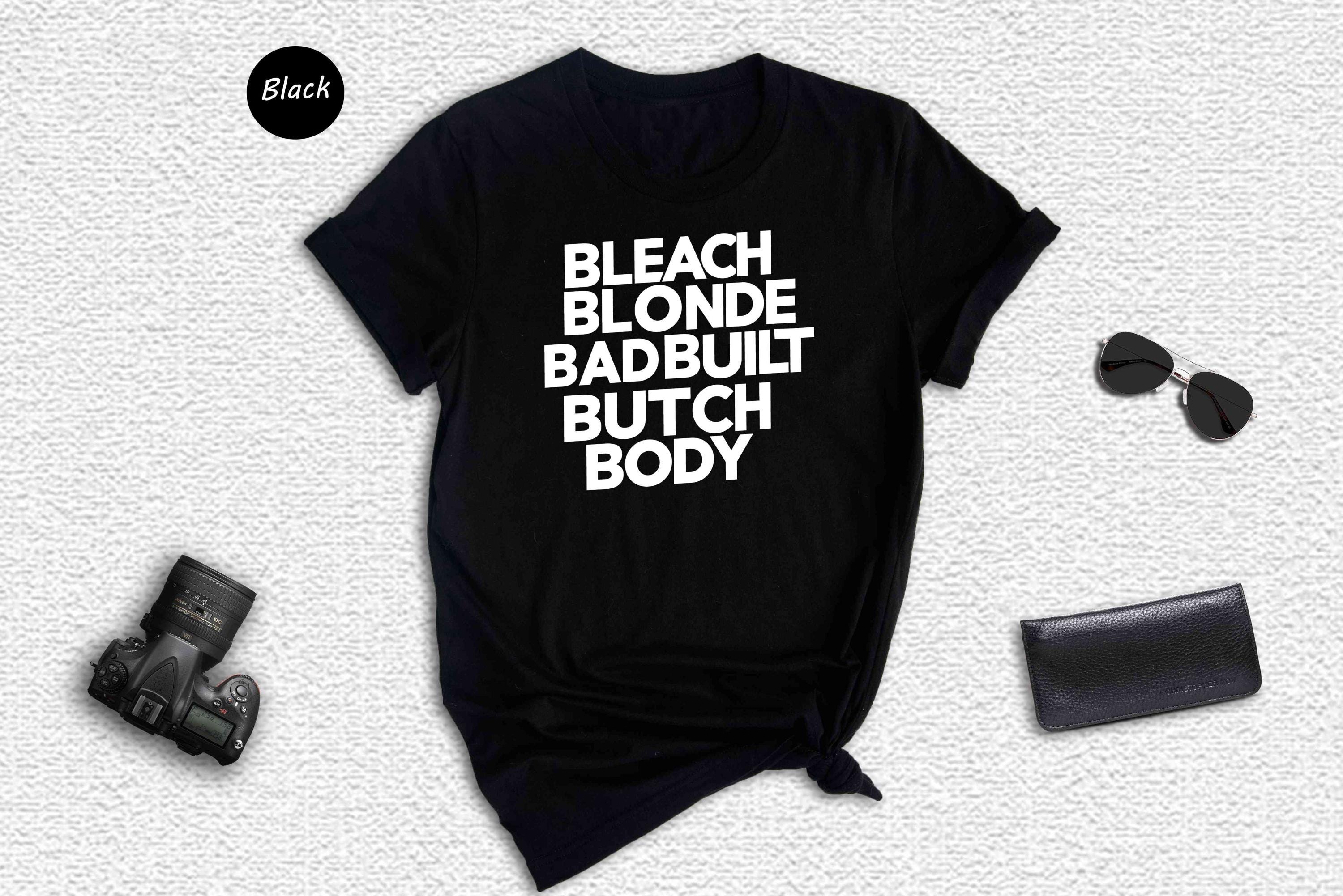 Bleach Blonde Bad Built Botched Body' Shirt, Shirt Crockett Clapback ...