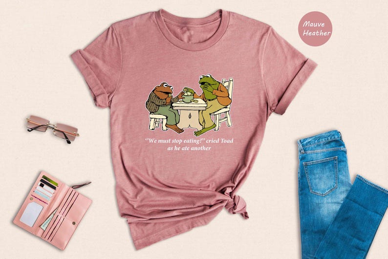 Frog And Toad Shirt, We Must Stop Eating! Cried Toad As He Ate Another Shirt, Sarcastic Shirts, Cottagecore Shirt, Classic Book Shirt image 4