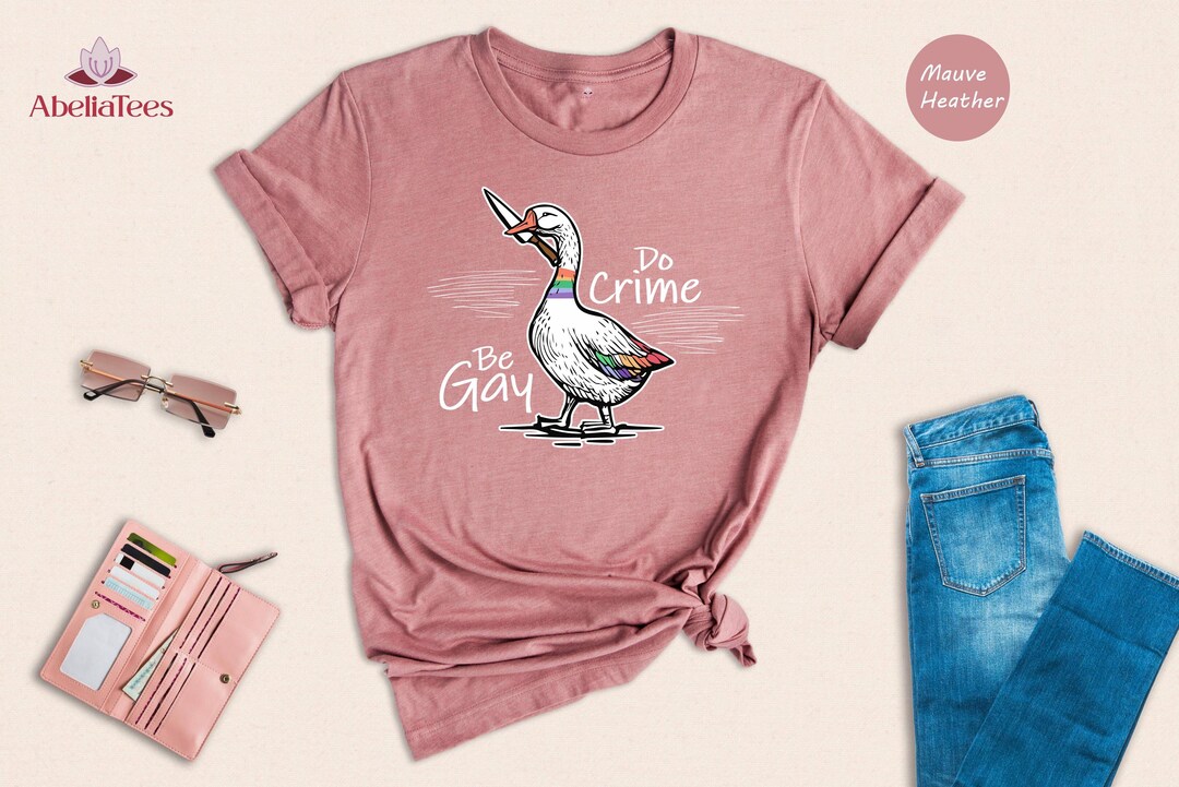 Be Gay Do Crime Shirt, Goose Shirt, LGBT Goose Shirt, Gay Pride Shirt ...
