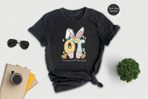 Easter Occupational Therapist Shirt, OT Assistant Shirt, Easter Gift, Therapist Shirt, Easter Therapist Shirt, Occupational Therapy Shirt