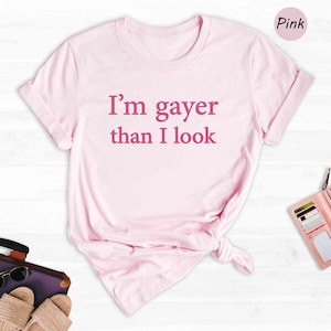 I'm Gayer Than I Look Shirt, Funny Gay Pride Shirt, 90s Baby Shirt, Pride Baby Shirt, Lgbt Shirt, Baby Shirt, Queer Shirt, Bisexual Pride Bild 5
