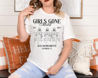 Girls Gone Mild, Girls Gone Mild Bach Shirts, Girls Gone Mild Bachelorette, Girls Night In Shirt, Bridal Party Gift, Birthday Weekend Trip