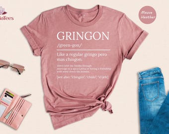 Gringon Like A Regular Gringo Pero Mas Chingon Shirt, Funny Shirts in Spanish, Chicana Shirt, Spanish T Shirt, Latina Power Shirt