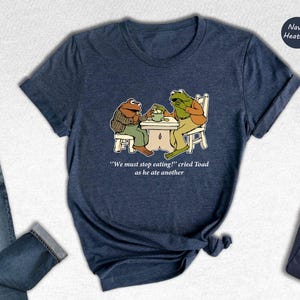 Frog And Toad Shirt, We Must Stop Eating! Cried Toad As He Ate Another Shirt, Sarcastic Shirts, Cottagecore Shirt, Classic Book Shirt image 2