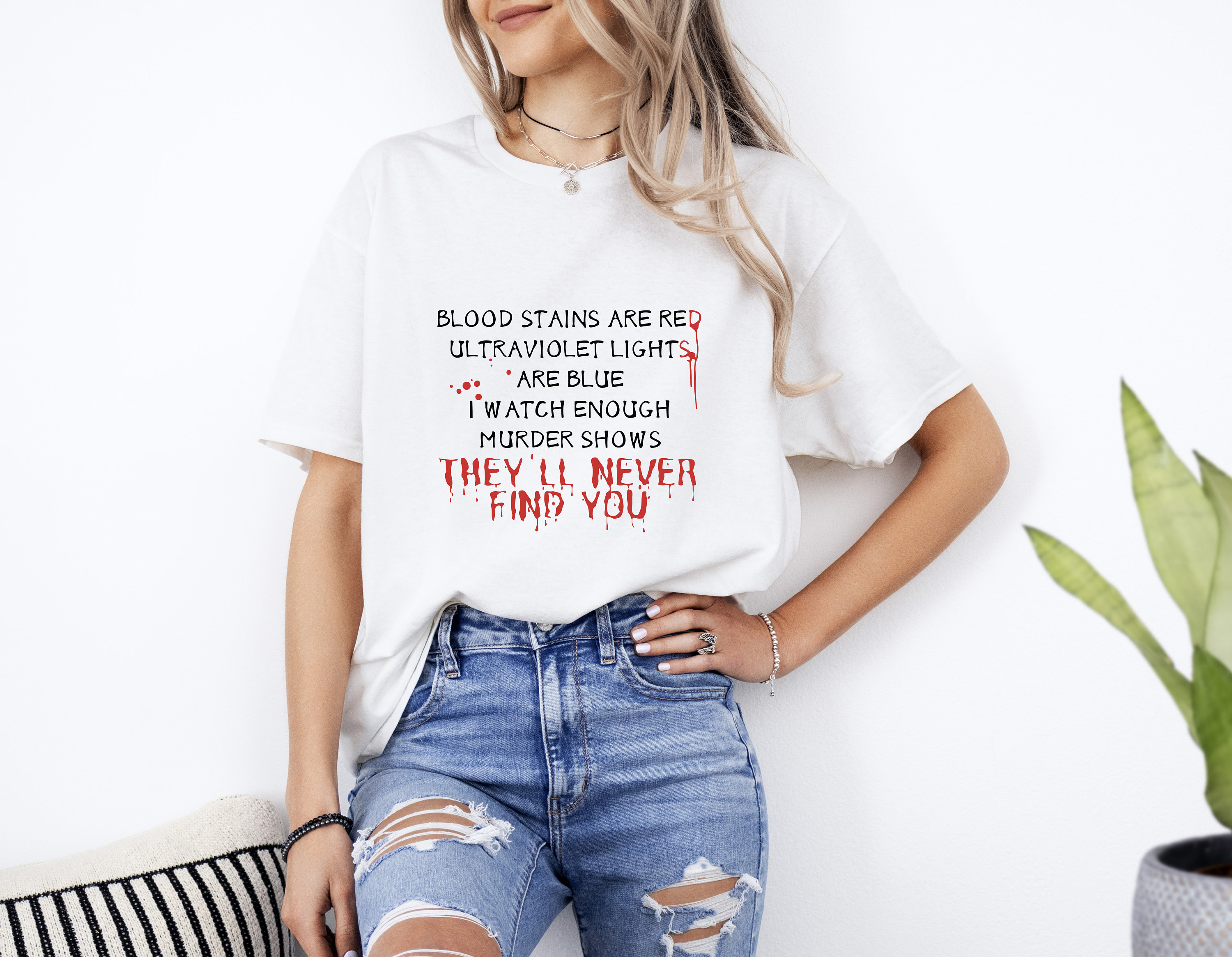Blood Stains Are Red Ultraviolet Lights Are Blue T-Shirt Blood Stains Are Red Ultraviolet Lights Are Blue T-Shirt