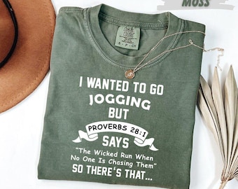 Comfort Colors® I Wanted To Go Jogging But Proverbs 28:1 Says Funny Christian T-Shirt Running Humor Bible Verse Tee