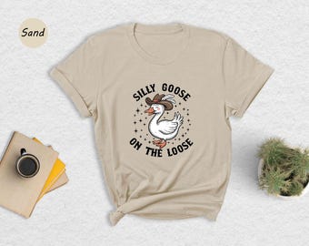 Silly Goose On The Loose Shirt, Silly Goose Farm T-shirt, Cute Goose Shirt, Gifts For Farm Girls, Funny Cowboy Goose Tee, Meme Goose Shirt