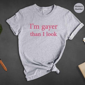 I'm Gayer Than I Look Shirt, Funny Gay Pride Shirt, 90s Baby Shirt, Pride Baby Shirt, Lgbt Shirt, Baby Shirt, Queer Shirt, Bisexual Pride Bild 3
