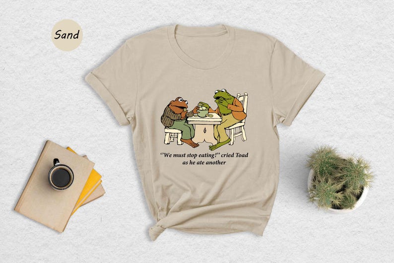 Frog And Toad Shirt, We Must Stop Eating! Cried Toad As He Ate Another Shirt, Sarcastic Shirts, Cottagecore Shirt, Classic Book Shirt image 1