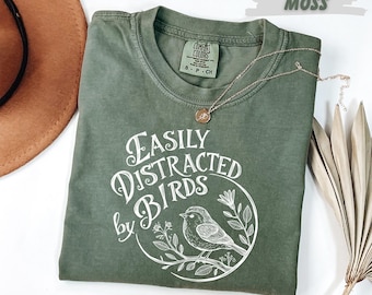 Comfort Colors® Easily Distracted By Birds Shirt, Bird Nerd Shirt, Nature Lover Shirt, Funny Bird Watcher Shirt, Bird Nerd Shirt
