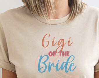 Gigi of the Bride T-Shirt, Wedding Bridal Party Tee