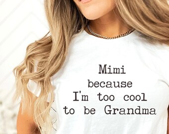 Cool Mimi T-Shirt, Funny Grandma Tee, Mother's Day Gift