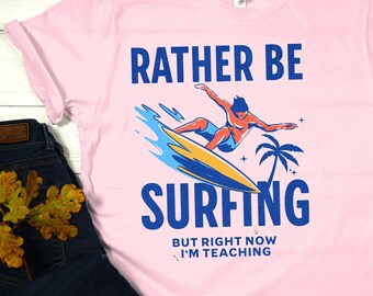 Teacher Surfer T-shirt: Love Teaching, Beach Life Tee