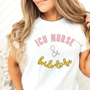 ICU Nurse and Bride-to-be Tee Nurse T-shirt, Engagement Gift Nurse Bride Shirt Wedding T-shirt Intensive Care Unit Nurse, Bridal Shower