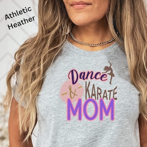 Dance & Karate Mom Shirt | Cute Tee for Active Moms | Fun Gift Idea for Sports Family Mom, Active Mom Birthday or Mother&#39;s Day Gift