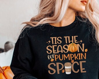 Pumpkin Spice Sweatshirt | Cozy Fall Apparel | 'Tis the Season Autumn Shirt | Trendy Seasonal Gift
