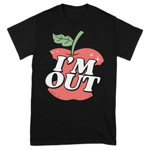 I'm Out Apple Graphic T-Shirt, Funny Apple Saying Tee, Red Fruit Casual Shirt