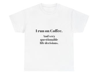 Funny Coffee T-Shirt – 'I Run on Coffee' Unisex Tee