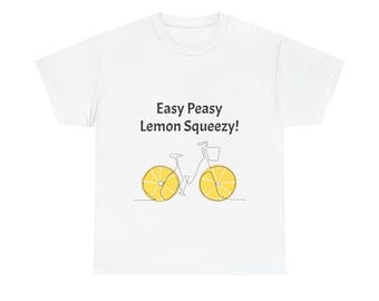 Easy Peasy Lemon Squeezy T-Shirt – Unisex Heavy Cotton Tee