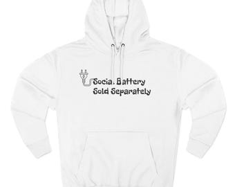 Social Battery Sold Separately Hoodie | Funny Introvert Graphic Hoodie