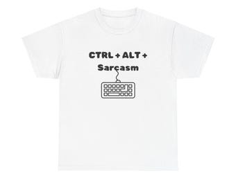 CTRL ALT Sarcasm Unisex Tee – Funny Geeky Tech Shirt