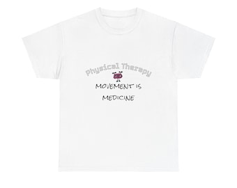 Movement is Medicine Tee – Physical Therapy Gift, Unisex Cotton Shirt